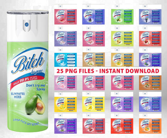 25 Designs Be Gone Tumbler Wrap PNG, B*tch Spray Bundle PNG, B*tch Be Gone 20oz, Tumbler Wrap PNG, File For Sublimation, Rainbow Bitch Spray