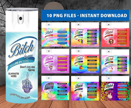 B*tch Spray Bundle 5 Designs, B*tch Be Gone 20oz Tumbler Wrap PNG File For Sublimation, Rainbow B*tch Spray, Tumbler PNG, Download PNG