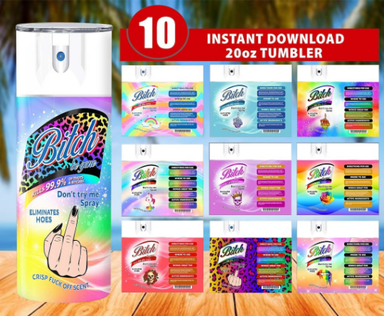 B*tch Spray Bundle 5 Designs, B*tch Be Gone 20oz Tumbler Wrap PNG File For Sublimation, Rainbow B*tch Spray, Tumbler PNG, Download PNG