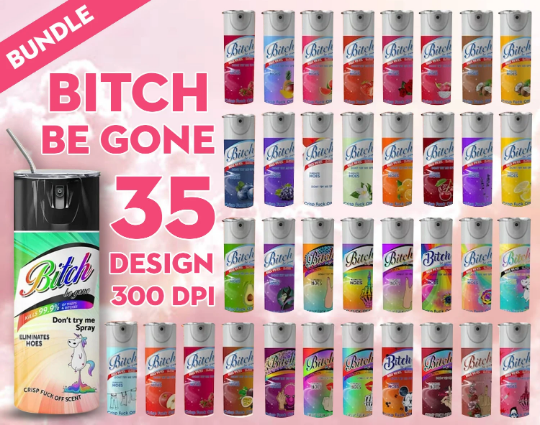 Bundle 35 Design B*tch Spray Be Gone Tumbler PNG, B*tch Spray Tumbler PNG, Eliminates Hoes, Sublimation Design, Digital Instant Download PNG